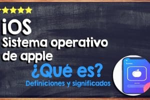 Qué son iOS: tutoriales, consejos y funciones esenciales